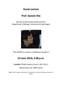 Guest Lecture Prof. Qunxin She Director of the Danish Archaea Centre, Department of Biology, University of Copenhagen  