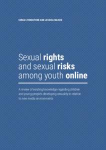 SONIA LIVINGSTONE AND JESSICA MASON  Sexual rights and sexual risks among youth online A review of existing knowledge regarding children