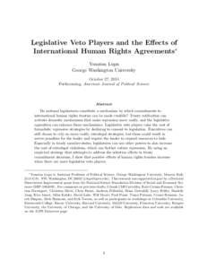 Legislative Veto Players and the Effects of International Human Rights Agreements∗ Yonatan Lupu George Washington University October 27, 2014 Forthcoming, American Journal of Political Science
