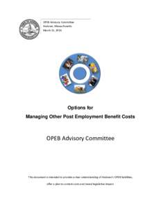 OPEB Advisory Committee Andover, Massachusetts March 31, 2016 Options for Managing Other Post Employment Benefit Costs