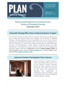 Rhode Island Department of Administration Division of Statewide Planning September 2017 Statewide Planning Offers New Technical Assistance Program Do you want to improve the streetscape of your business district? Are you
