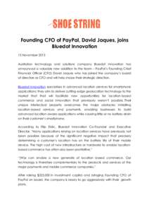 Founding CFO of PayPal, David Jaques, joins Bluedot Innovation 15 November 2013 Australian technology and solutions company Bluedot Innovation has announced a valuable new addition to the team – PayPal’s Founding Chi
