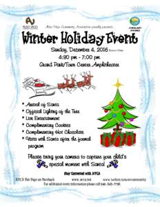 Aliso Viejo Community Association proudly presents...  Winter Holiday Event Sunday, December 4, 2016 Rain or Shine 4:30 pm - 7:00 pm Grand Park/Town Center Amphitheater