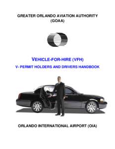 GREATER ORLANDO AVIATION AUTHORITY (GOAA) VEHICLE-FOR-HIRE (VFH) V- PERMIT HOLDERS AND DRIVERS HANDBOOK