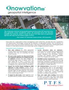 geospatial intelligence  “The combination of full-text and geospatial queries sets Knowvation GSTM apart from many other geospatial content management system. The geospatial search and discovery capability has made the