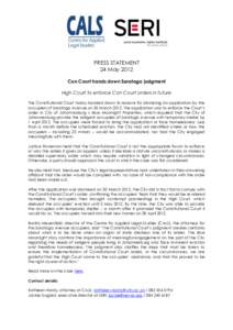 PRESS STATEMENT 24 May 2012 Con Court hands down Saratoga judgment High Court to enforce Con Court orders in future The Constitutional Court today handed down its reasons for dismissing an application by the occupiers of