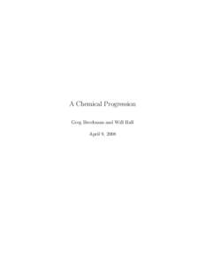 A Chemical Progression Greg Brockman and Will Hall April 9, 2008 2