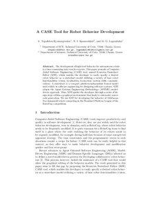 A CASE Tool for Robot Behavior Development A. Topalidou-Kyniazopoulou1 , N. I. Spanoudakis2 , and M. G. Lagoudakis1 1