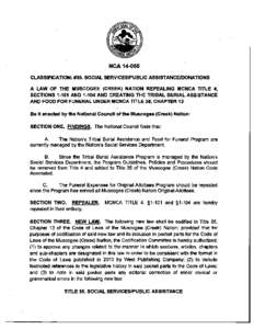 NCAI4-055 CLASSIFICATION: #35. SOCIAL SERVICESIPUBLIC ASSISTANCEIDONATIONS A LAW. OF THE MUSCOGEE (CREEK) NATION REPEALING MCNCA TITLE 4, SECTIONSANDAND CREATING THE TRIBAL BURIAL ASSISTANCE AND FOOD FOR FU
