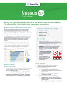 Nessus has been deployed by more than one million users across the globe for vulnerability, configuration and compliance assessments Nessus Professional Vulnerability Scanner Complete Vulnerability Coverage