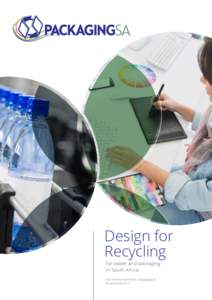Design for Recycling for paper and packaging in South Africa Document prepared by Packaging SA Revised June 2015