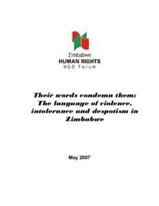 Their words condemn them: The language of violence, intolerance and despotism in Zimbabwe  May 2007