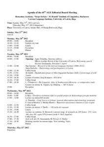 Agenda of the 45th ALE Editorial Board Meeting Romanian Academy, “Iorgu Iordan – Al. Rosetti” Institute of Linguistics, Bucharest Latvian Language Institute, University of Latvia, Riga Time: Sunday, May 27th, 2012 