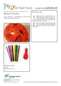 make & do activity kit Science with Zoe & Cogs - Experiment 12 Balloon Universe Our universe is expanding all the time! What does that look like?