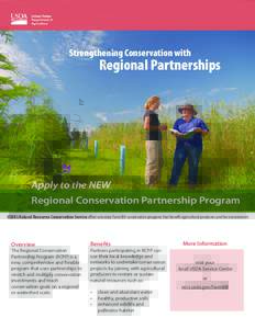 Strengthening Conservation with 		Regional Partnerships Apply to the NEW Regional Conservation Partnership Program USDA’s Natural Resources Conservation Service offers voluntary Farm Bill conservation programs that ben