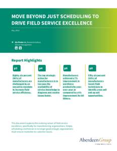 MOVE BEYOND JUST SCHEDULING TO DRIVE FIELD SERVICE EXCELLENCE May, 2014  Aly Pinder Jr, Research Analyst, Service Management