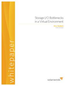 Storage I/O Bottlenecks in a Virtual Environment Eric Siebert w hi te pa per