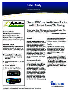 In- Case Study Precision Agriculture Shared RTK Correction Between Tractor and Implement Powers Tile Plowing. Customer: AgRePlan