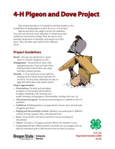 4-H Pigeon and Dove Project This manual introduces 4-H members and their leaders to the possibilities of raising pigeons and/or doves as a 4-H project. Pigeons and doves can adapt to nearly all conditions. You may raise 