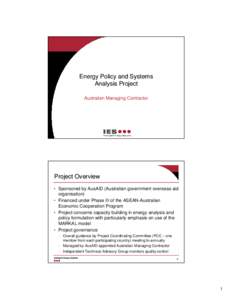 Energy Policy and Systems Analysis Project Australian Managing Contractor Project Overview • Sponsored by AusAID (Australian government overseas aid