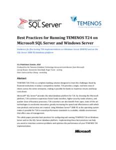 Best Practices for Running TEMENOS T24 on Microsoft SQL Server and Windows Server Guidance for fine-tuning T24 implementations on Windows Server 2008 R2 and on the SQL Server 2008 R2 database platform  V1.0 Published: Oc