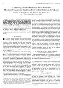 14  IEEE COMMUNICATIONS LETTERS, VOL. 12, NO. 1, JANUARY 2008 A Traveling Distance Prediction Based Method to Minimize Unnecessary Handovers from Cellular Networks to WLANs