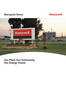 Metropolis Works  Our Plant, Our Community, Our Energy Future  www.honeywell-metropolisworks.com