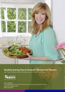 Healthy Eating Tips & Summer Recipes for Seniors Our Top 10 Natural Anti-Inflammatory Foods For Seniors Senior Helpers® Over 200 Offices Around the Country to Serve You and the Senior You Love. www.SeniorHelpers.com