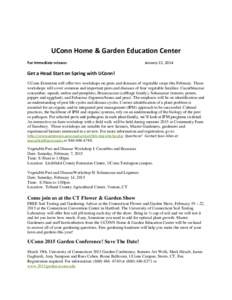 UConn Home & Garden Education Center For immediate release: January 22, 2014  Get a Head Start on Spring with UConn!