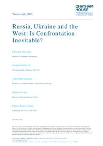 Transcript: Q&A  Russia, Ukraine and the West: Is Confrontation Inevitable? Chrystia Freeland
