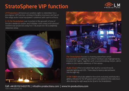 StratoSphere VIP function LM Productions delivered yet another night to remember for a prestigious VIP function, utilising inflatable structures and top of the range audio visual equipment combined with special effects. 
