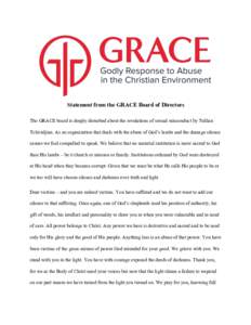 Statement from the GRACE Board of Directors The GRACE board is deeply disturbed about the revelations of sexual misconduct by Tullian Tchividjian. As an organization that deals with the abuse of God’s lambs and the dam