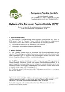 European Peptide Society No Profit Scientific Society VIA F. FERRUCCI 203/C – 59100 PRATO (PO) Fiscal Code – VAT ITBylaws of the European Peptide Society (EPS)1