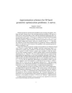 Approximation schemes for NP-hard geometric optimization problems: A survey Sanjeev Arora∗ Princeton University  NP-hard geometric optimization problems arise in many disciplines. Perhaps the most famous one is the tra