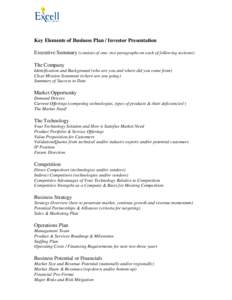 Key Elements of Business Plan / Investor Presentation Executive Summary (consists of one- two paragraphs on each of following sections) The Company Identification and Background (who are you and where did you come from) 