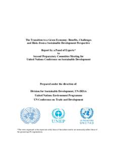 The Transition to a Green Economy: Benefits, Challenges and Risks from a Sustainable Development Perspective Report by a Panel of Experts* to Second Preparatory Committee Meeting for United Nations Conference on Sustaina
