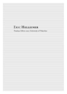 Eric Helleiner Trudeau Fellow 2007, University of Waterloo biography Eric Helleiner is CIGI Chair in International Political Economy at the Balsillie School of International Affairs and Professor of Political