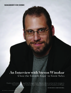 MANAGEMENT  CEO CORNER An Interview with Steven Winokur Close the Growth Gaps to Grow Sales