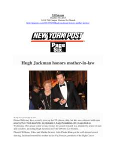 NYPost.com October 30, 2013 3,018,788 Unique Visitors Per Month http://pagesix.comhugh-jackman-honors-mother-in-law/  Hugh Jackman honors mother-in-law