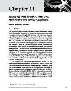 Chapter 11 Scaling the Data from the TIMSS 2007 Mathematics and Science Assessments Pierre Foy, Joseph Galia, and Isaac Li 11.1