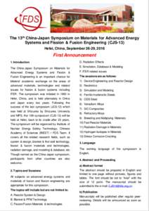 The 13th China-Japan Symposium on Materials for Advanced Energy Systems and Fission & Fusion Engineering (CJS-13) Hefei, China, September 26-29, 2016 First Announcement 1. Introduction