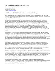 For Immediate Release: Nov. 13, 2014 Contact: Laney Kratz Phone: [removed]E-mail: [removed] LCCF Receives $500,000 Lilly Endowment Grant Challenge What kind of impact can $1 million have on LaGrange County? We 