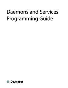 Daemons and Services Programming Guide Contents  About Daemons and Services 6