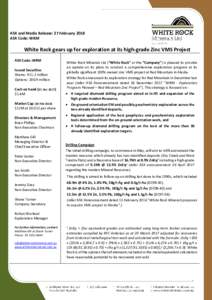 ASX and Media Release: 27 February 2018 ASX Code: WRM White Rock gears up for exploration at its high-grade Zinc VMS Project ASX Code: WRM Issued Securities