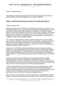AUTISTIC MINORITY INTERNATIONAL WWW.AUTISTICMINORITY.ORG Geneva, 2 September 2014 Oral statement at the Global Consultation on the Right to Challenge the Lawfulness of Detention before Court of the Working Group on Arbit