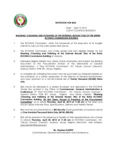 INVITATION FOR BIDS Date : April 13, 2015 LCB No: COM/W/LCBWASHING /CLEANING AND POLISHING OF THE EXTERNAL MOSAIC TILES OF THE ENTIRE ECOWAS COMMISSION BUILDING 1.