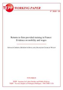 WORKING PAPER N° Returns to firm-provided training in France: Evidence on mobility and wages ARNAUD CHÉRON, BÉNÉDICTE ROULAND, FRANÇOIS-CHARLES WOLFF