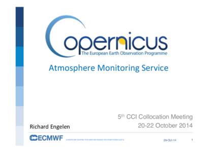 Atmosphere*Monitoring*Service*  Richard*Engelen* ! !