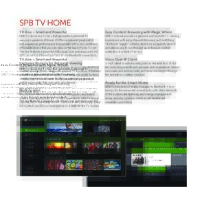 SPB TV Home TV-Box – Small and Powerful Easy Content Browsing with Magic Wheel  SPB TV Home is a TV-box that generates a personal TV