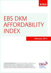 EBS DKM AFFORDABILITY INDEX FebruaryThe EBS DKM Affordability Index is a measure of the proportion of after tax income